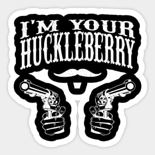 I'M YOUR HUCKLEBERRY (VINTAGE DISTRESSED LOOK) Sticker